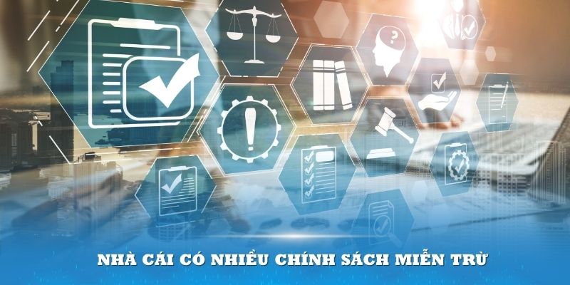 Xây dựng một chính sách miễn trừ chặt chẽ sẽ tạo thêm lòng tin của người chơi