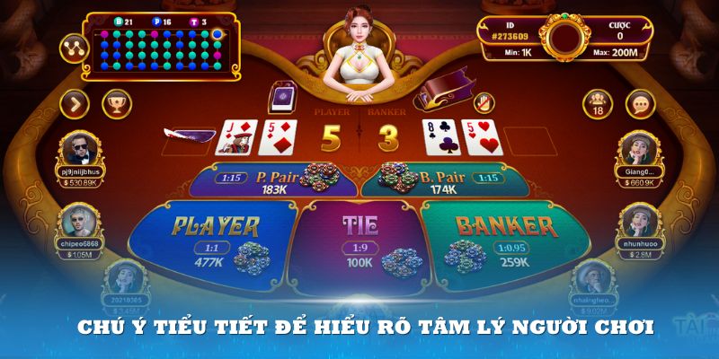 Chú ý tiểu tiết để hiểu rõ tâm lý người chơi Baccarat