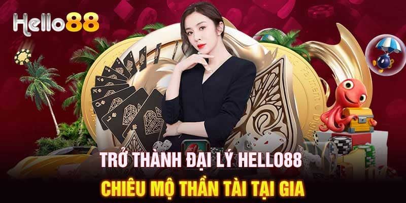 Hướng dẫn đăng ký theo chính sách đại lý Hello88