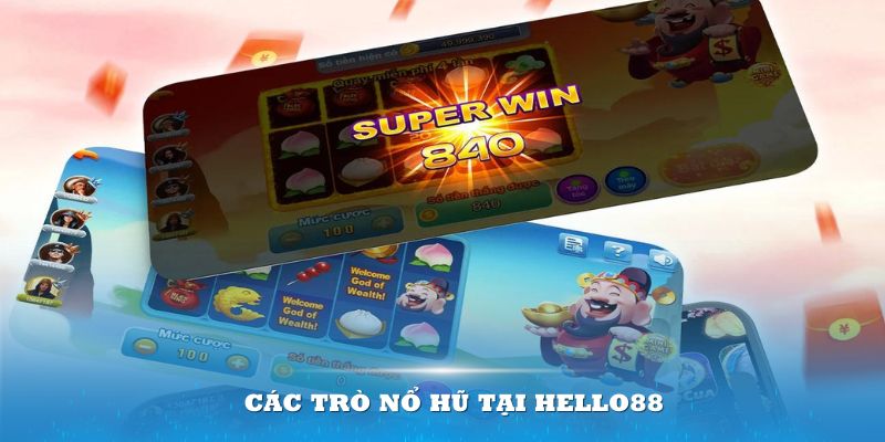 Tham gia chơi các trò nổ hũ tại Hello88 có nhiều lợi thế dành cho bạn