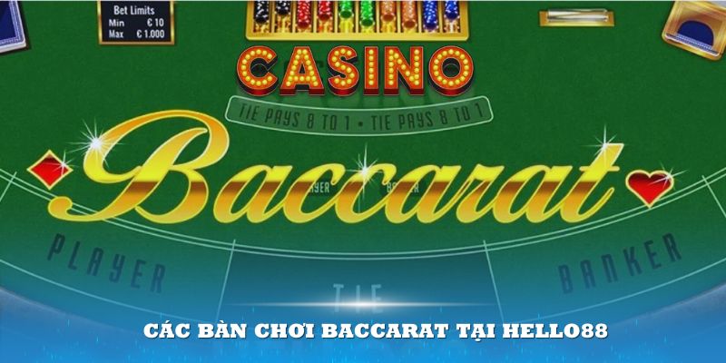 Trải nghiệm các bàn chơi Baccarat tại Hello88 mang về nhiều điểm lợi thế cho bạn